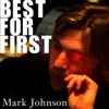 Mark Anders Johnson - Best for First